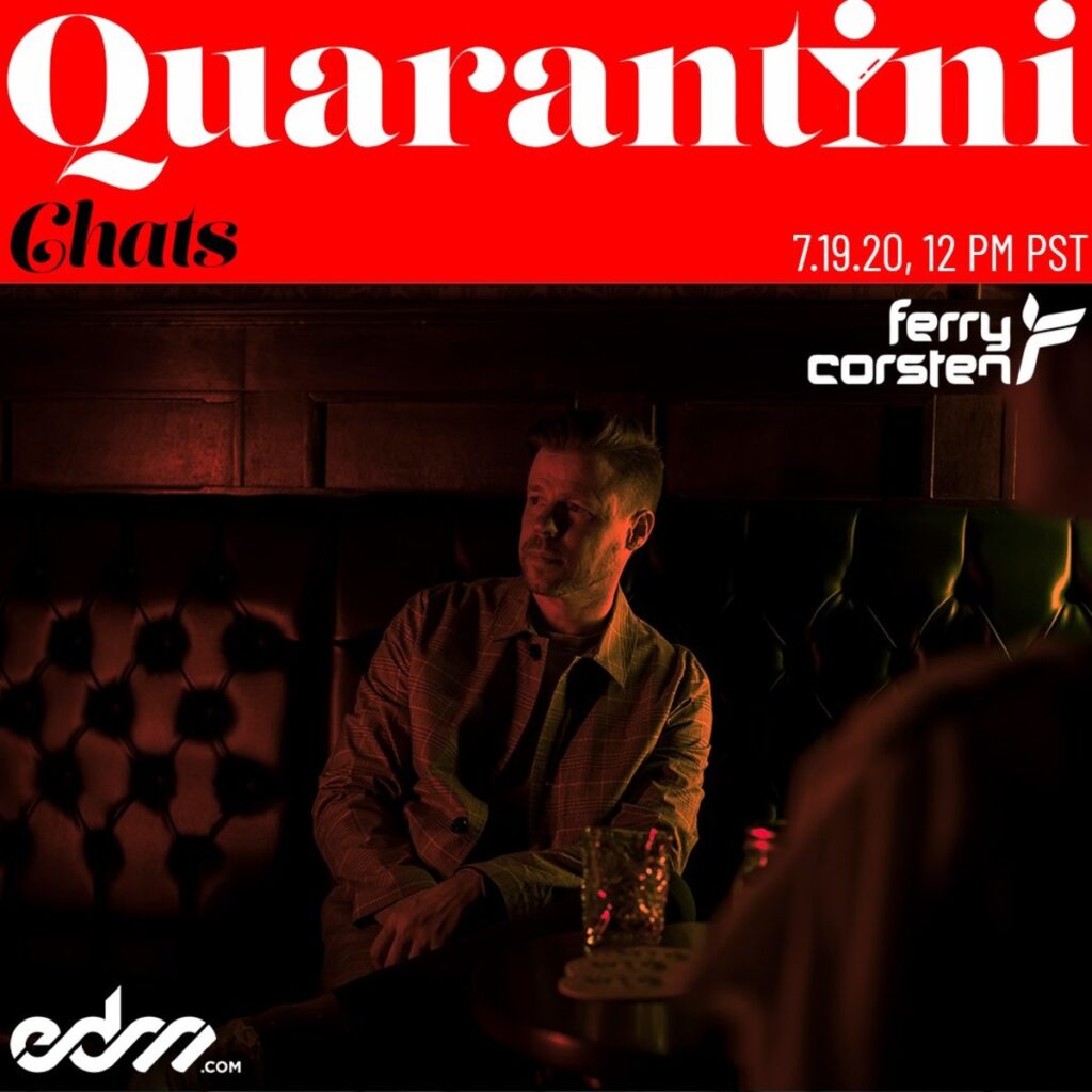 EDM.com Presents "Quarantini Chats" Episode #3: Ferry Corsten