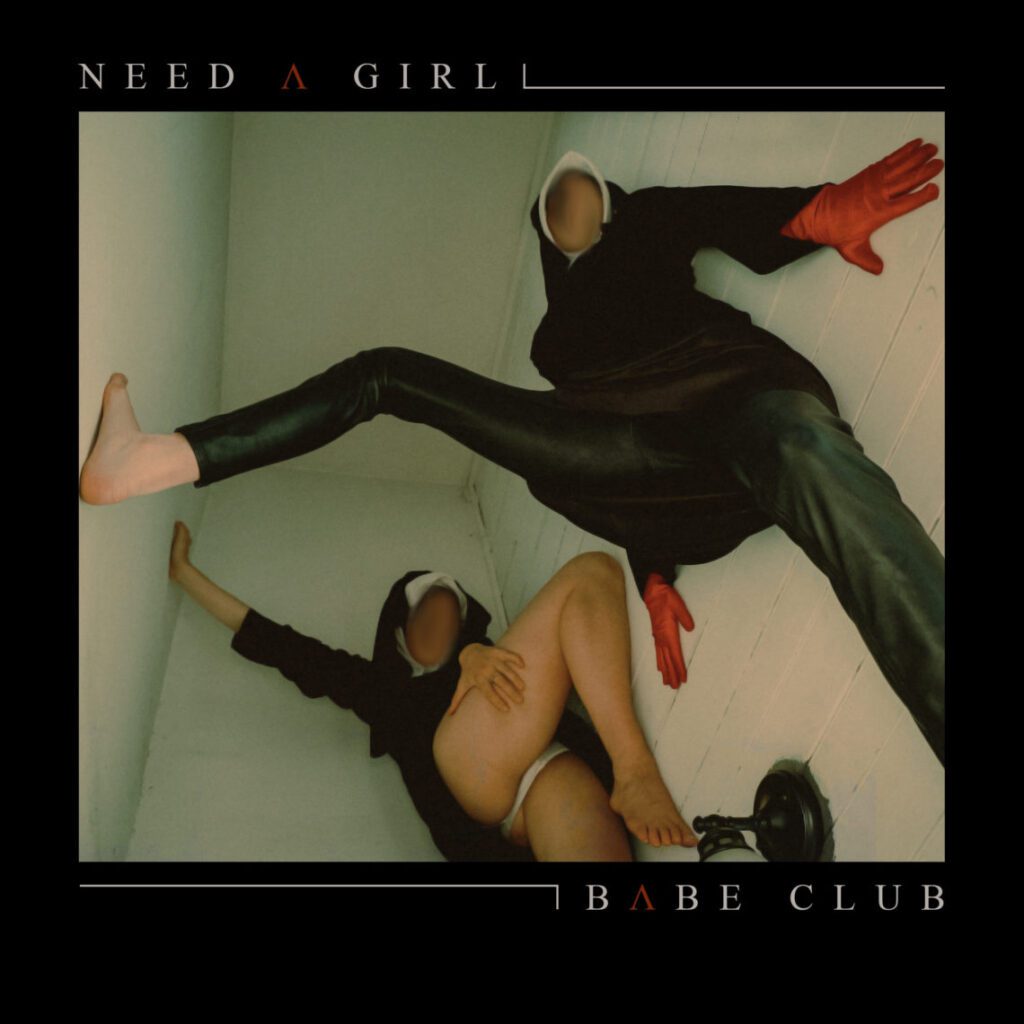Babe Club – ‘Need a Girl’ (Official Video)