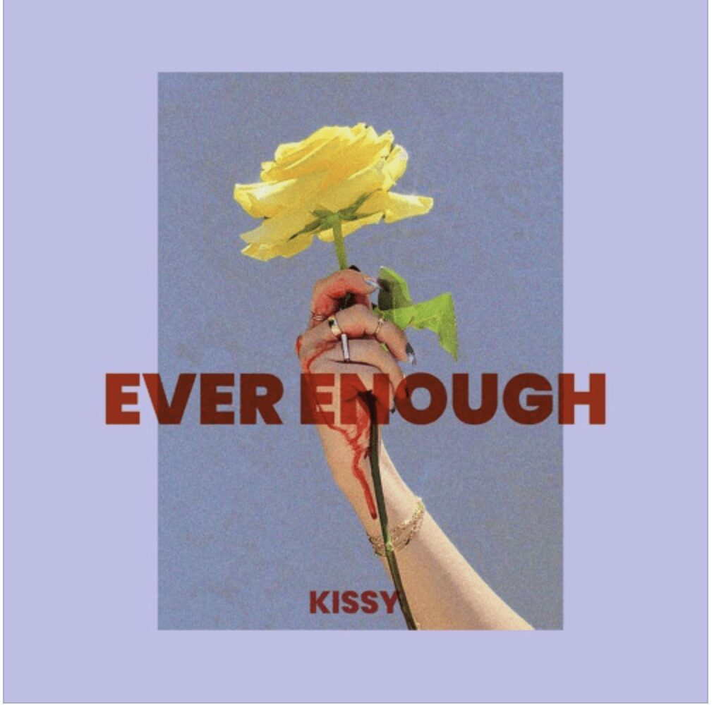 Kissy returns with new track, ‘Ever Enough’