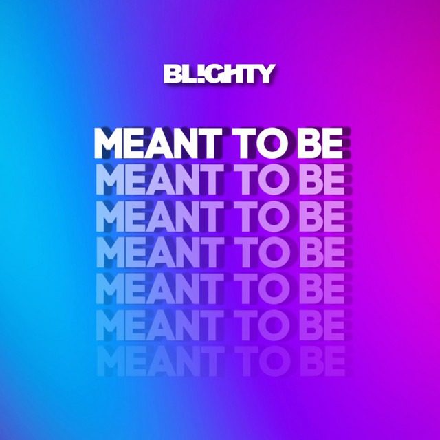 DJ Blighty – ‘Meant To Be’