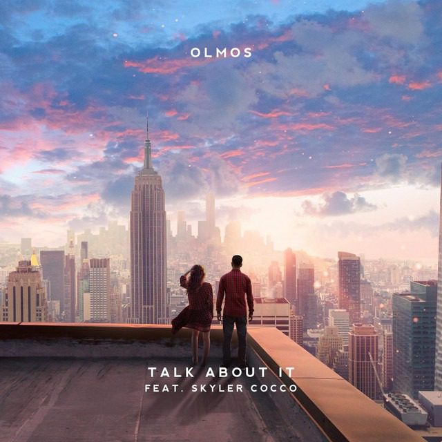 Olmo – ‘Talk About It’ (Feat. Skyler Cocco)