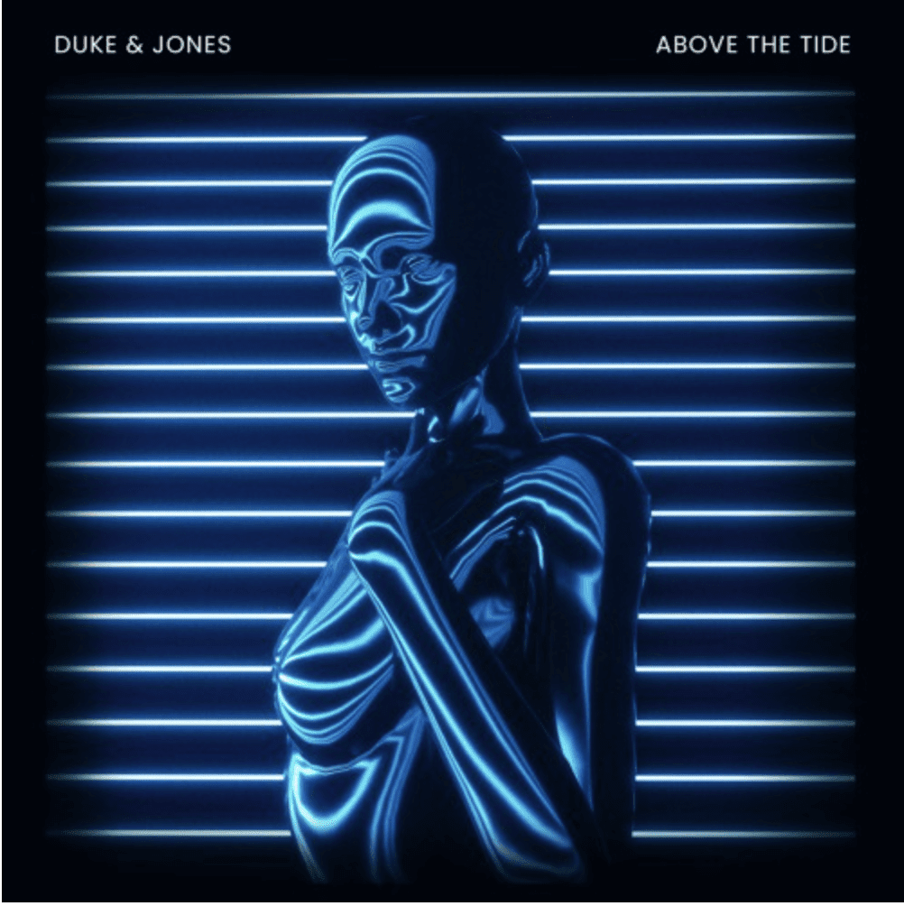 Duke & Jones – ‘Above The Tide’