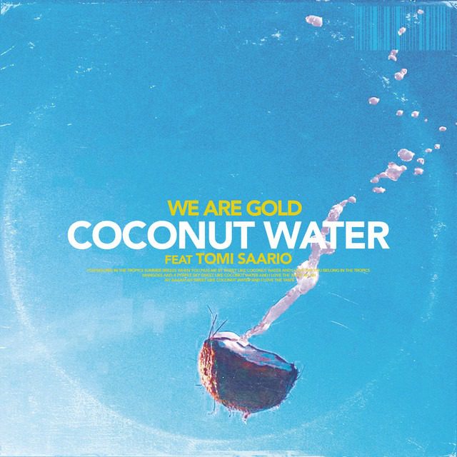 We Are Gold – ‘Coconut Water’ (Lyric Video) ft. Tomi Saario