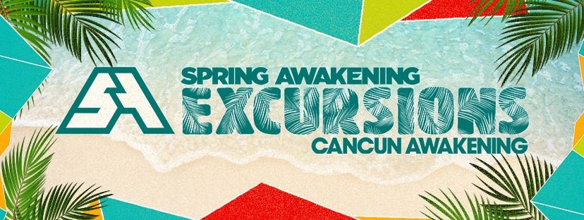 Spring Awakening Presents Cancun Excursions 2021