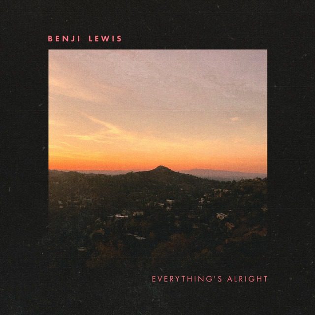 Benji Lewis – ‘Everything’s Alright’