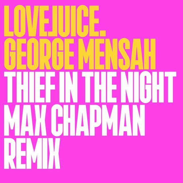 George Mensah – ‘Thief In The Night’ (Remix by Max Chapman)