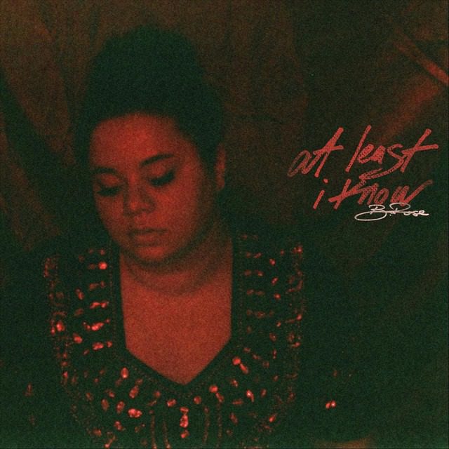 B. Rose – ‘At Least I Know’