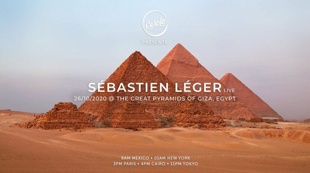 Cercle Will Host Sebastien Leger At The Great Pyramids of Giza” />  