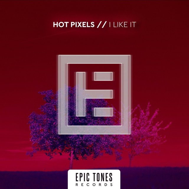 Hot Pixels – ‘I Like It’