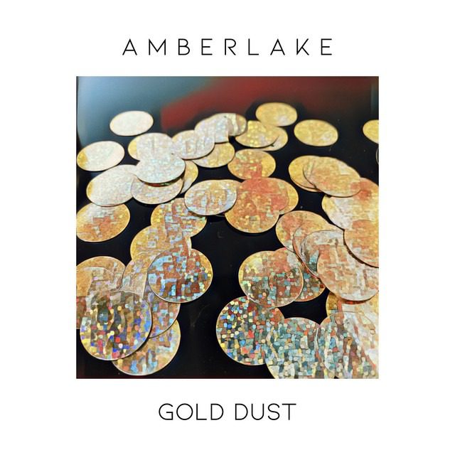 AMBERLAKE – ‘Gold Dust’