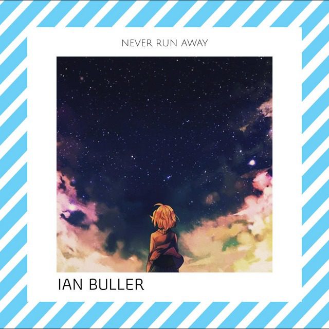 Ian Buller – ‘Never Run Away’