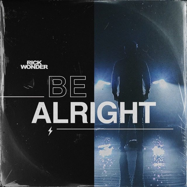 Rick Wonder – ‘Be Alright’