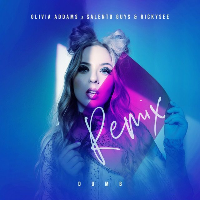 Olivia Addams – ‘Dumb’ (Remix by Salento Guys, Rickysee )