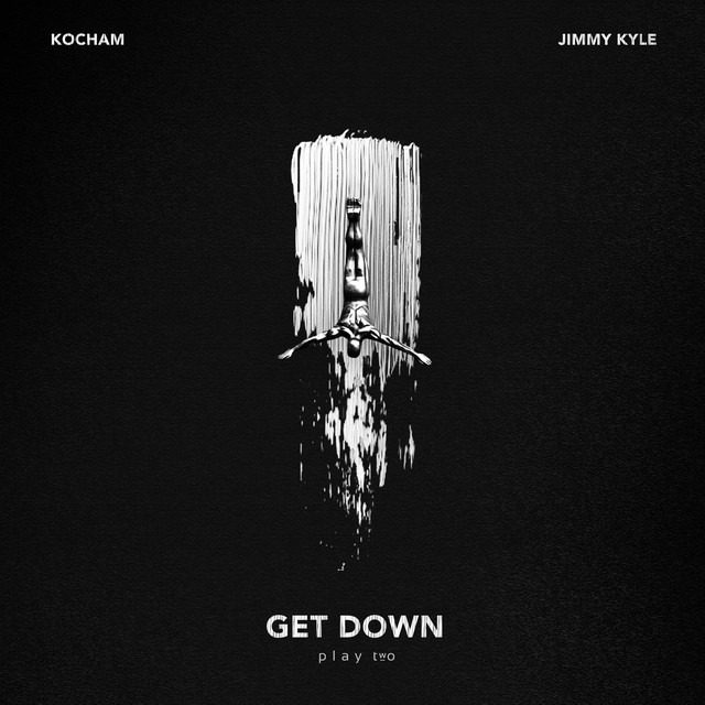 KOCHAM x Jimmy Kyle – ‘Get Down’