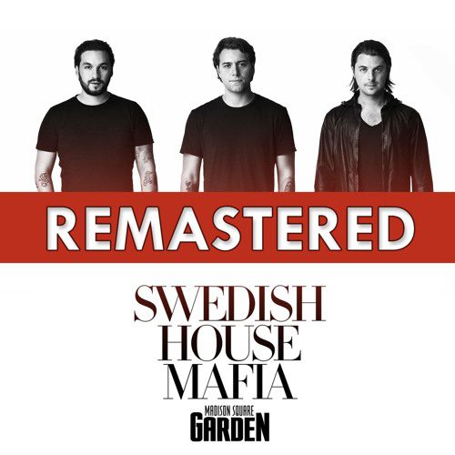 Swedish House Mafia Madison Square Garden 2011 Gets Remastered