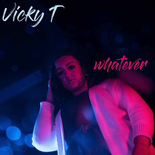 Vicky T – ‘Whatever’