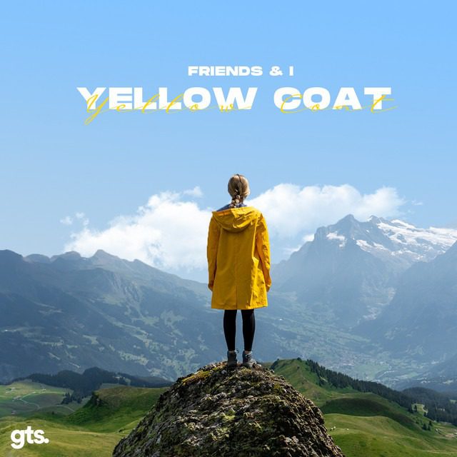 Friends & I – ‘Yellow Coat’