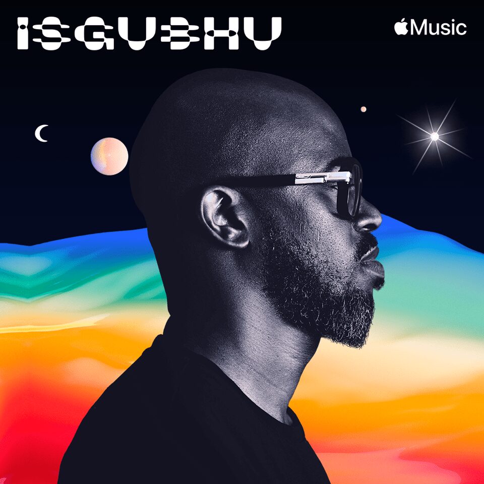 Apple Music Launches Isgubhu, the Definitive Home of Africa’s Dance and Electronic Music