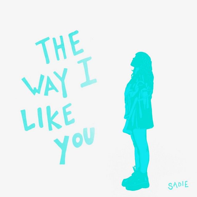 Sadie – ‘The Way I Like You’