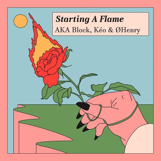 AKA Block x Kéo x ØHENRY – ‘Starting A Flame’