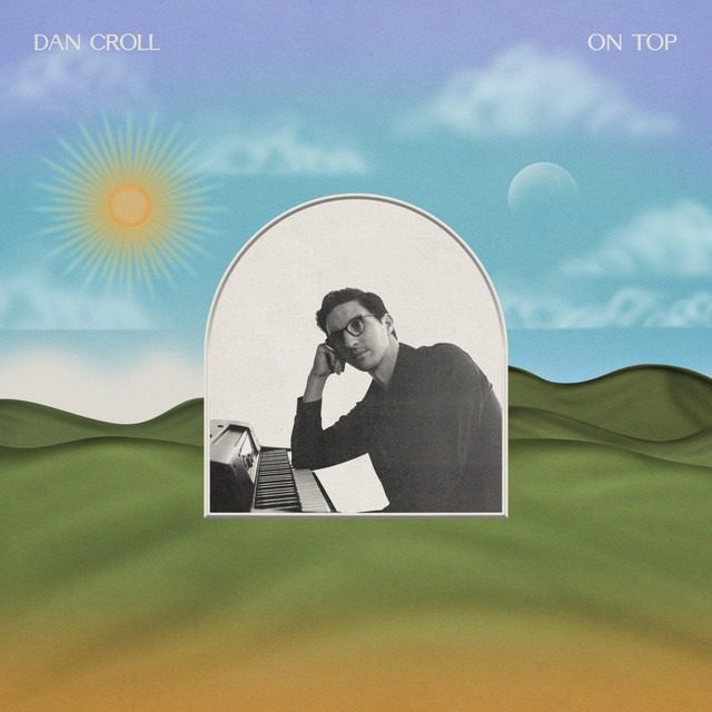 Dan Croll – ‘On Top’
