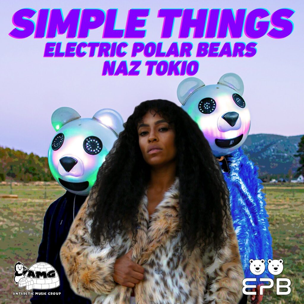 Electric Polar Bears & Naz Tokio Bring Us 'Simple Things'” />  