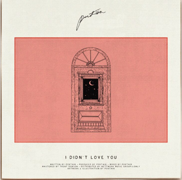 Indie-Pop Singer Portair Shares ‘I Didn’t Love You’; Debut EP Out June 25th    ​  