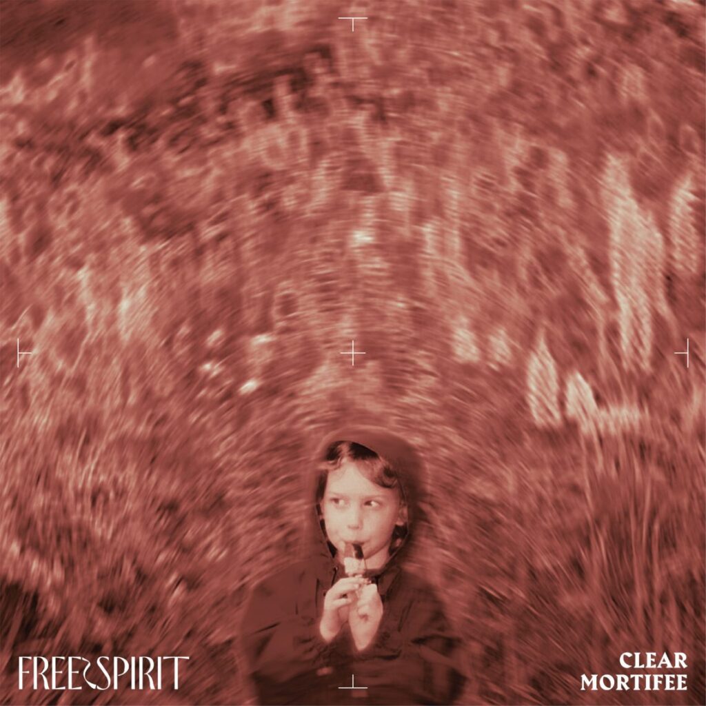 Clear Mortifee – ‘Free Spirit’