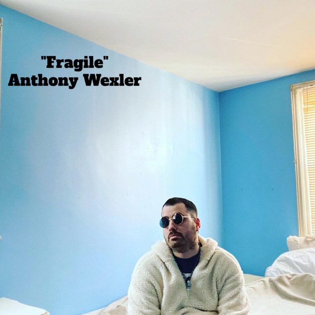 Anthony Wexler Talks About His Faith In New Single “Fragile”