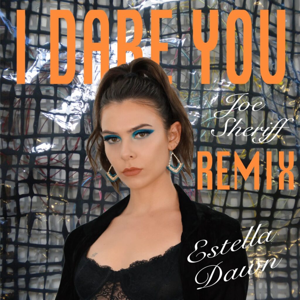 Estella Dawn – ‘I Dare You’ (Joe Sheriff Remix)