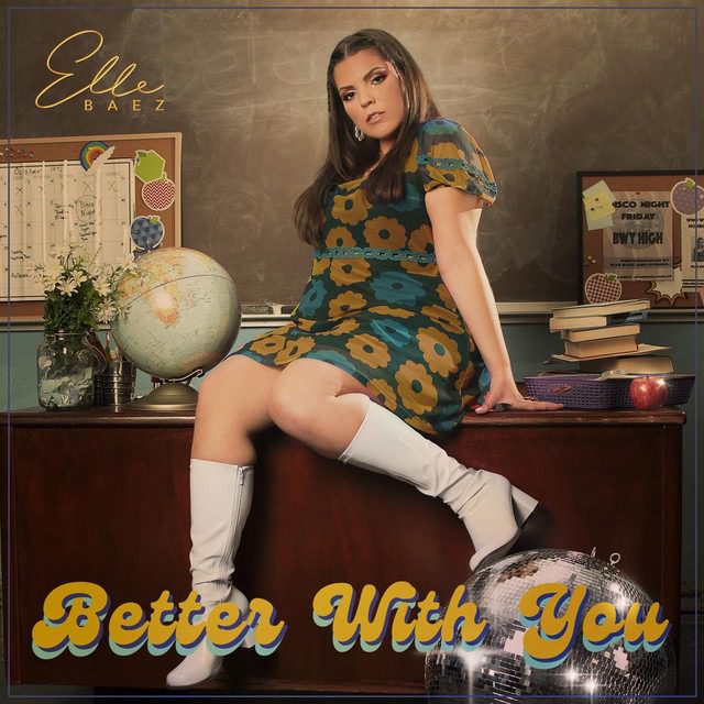 Elle Baez – ‘Better With You’ (Official Video)