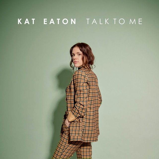 Kat Eaton – ‘Talk To Me’