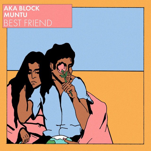 AKA Block x Muntu – ‘Best Friend’