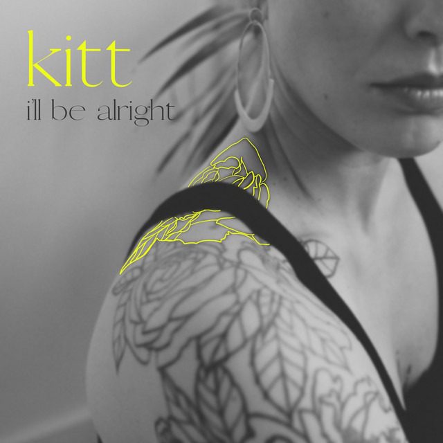 Kitt – ‘I’ll Be Alright’
