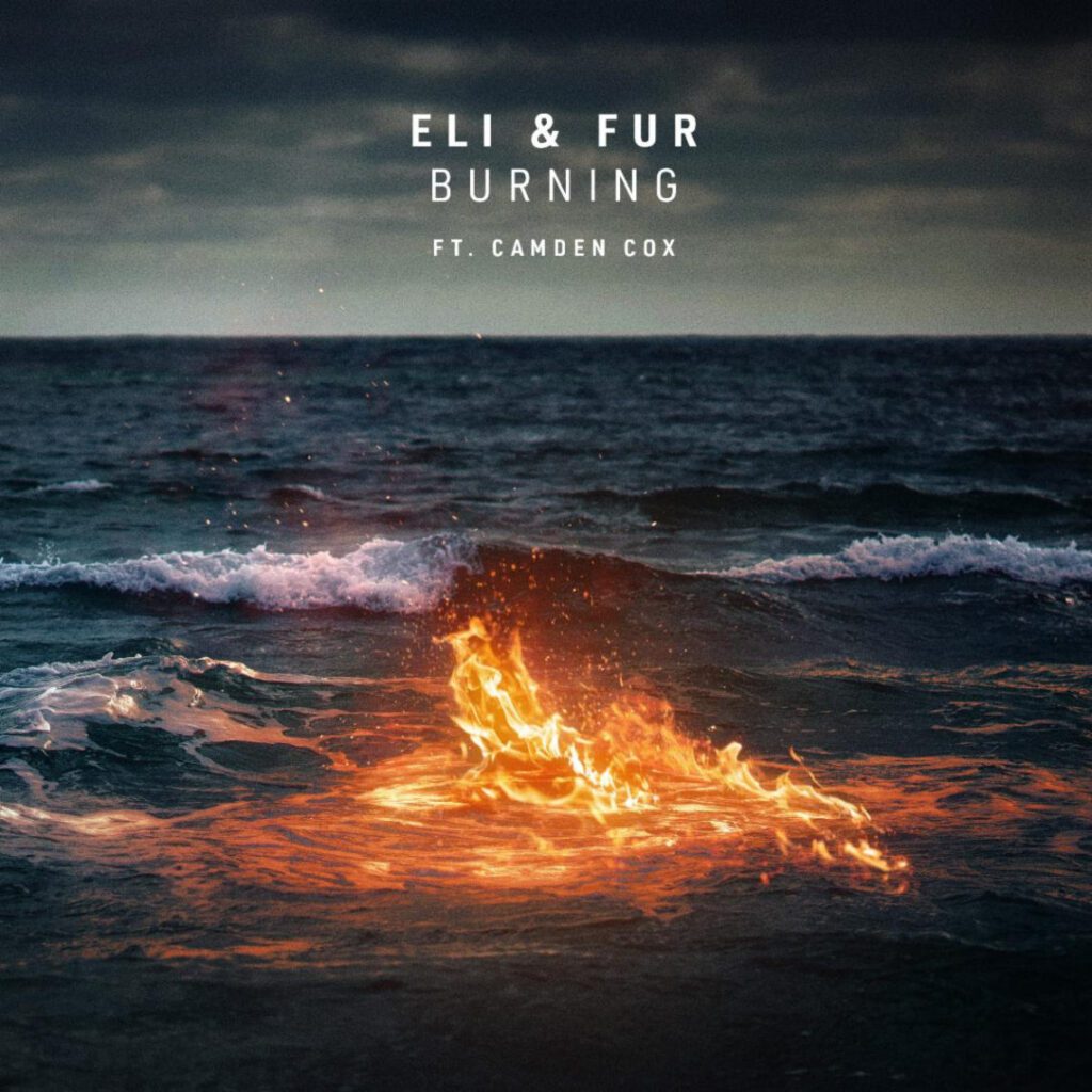 ELI & FUR RADIATE ELECTRONIC POP EXCELLENCE WITH ‘BURNING’ FEATURING CAMDEN COX