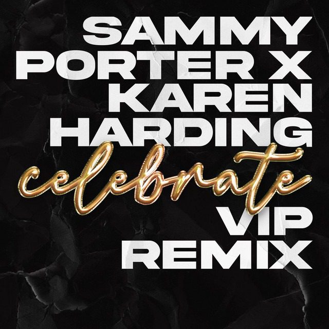 Sammy Porter x Karen Harding – ‘Celebrate’ (VIP Mix)