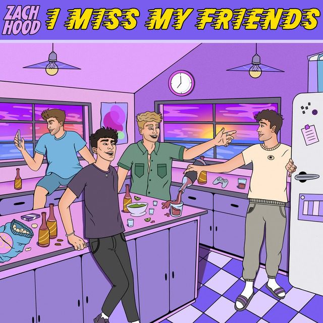 Zach Hood – ‘I Miss My Friends’
