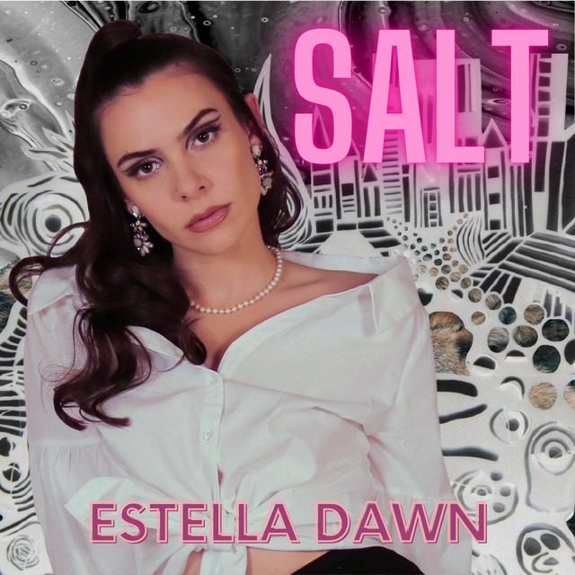 Estella Dawn – ‘Salt’