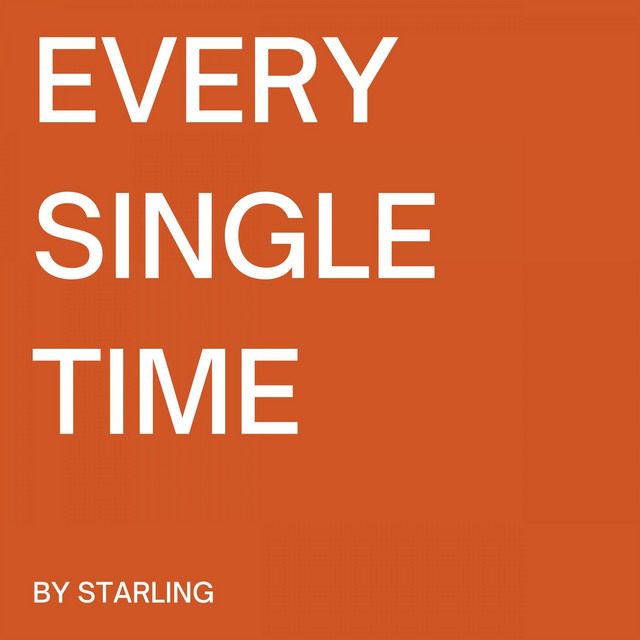 Starling – ‘Every Single Time’