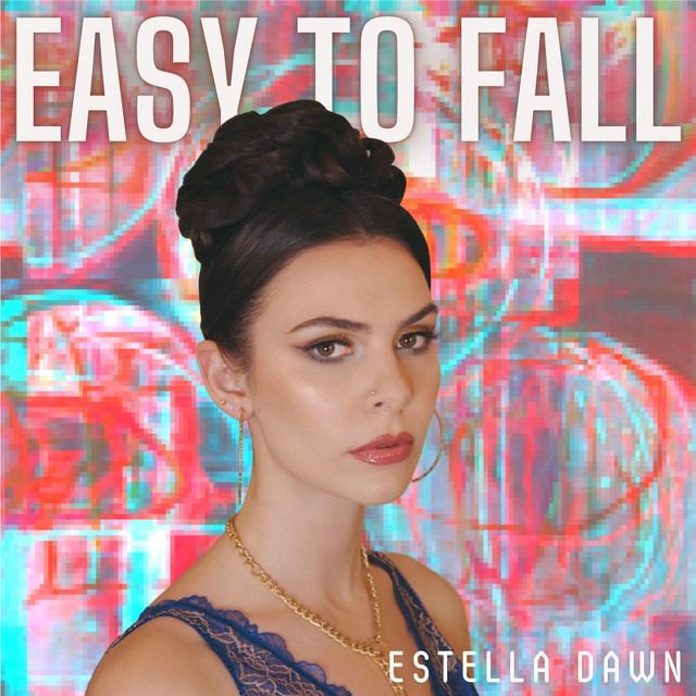 Estella Dawn – ‘Easy To Fall’
