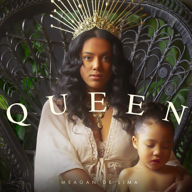 Meagan De Lima – ‘Queen’