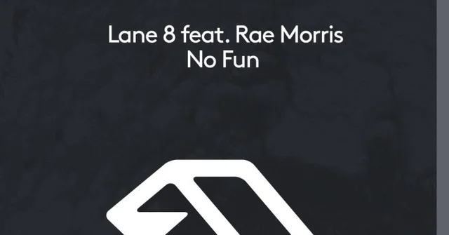 Lane 8 – No Fun (feat. Rae Morris)