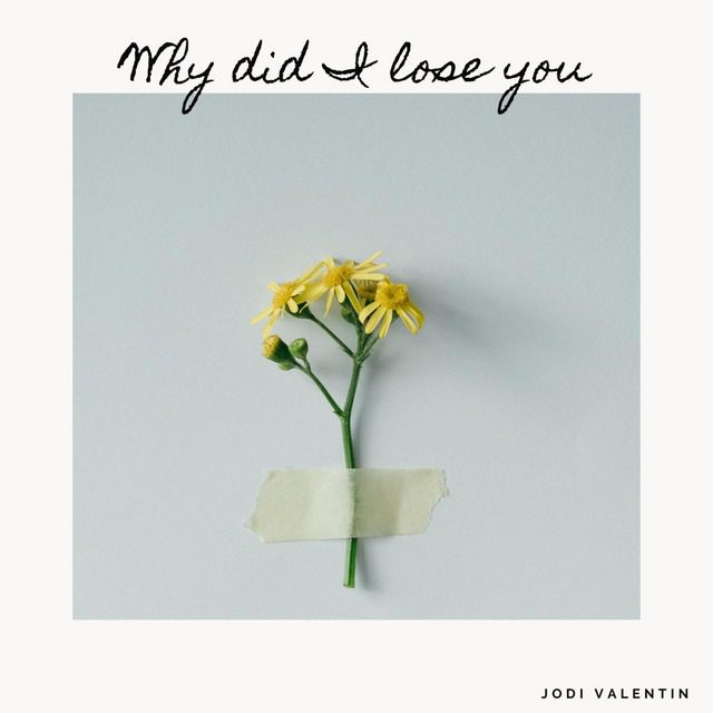 Jodi Valentin – ‘Why Did I Lose You’