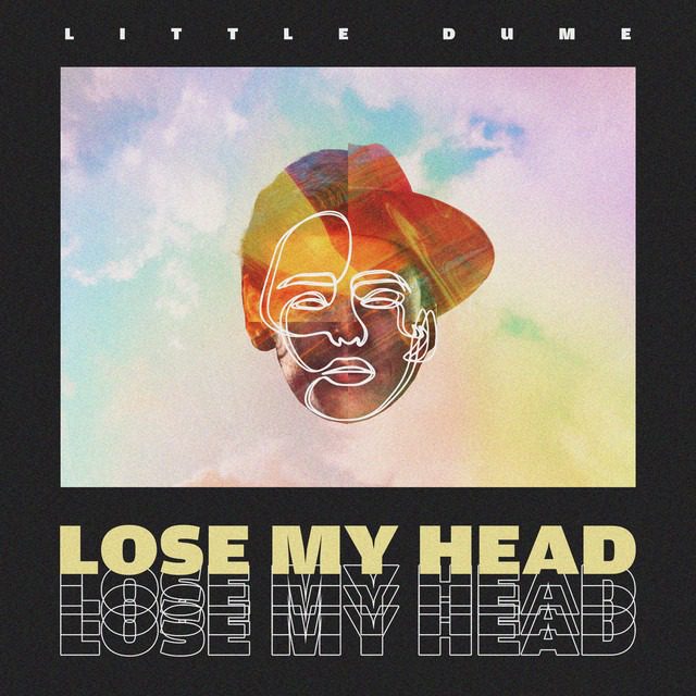 Los Angeles Indie band Little Dume returns with mind-blowing new single ‘Lose My Head’