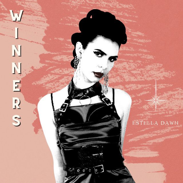 Estella Dawn wants you to put yourself first with new single, ‘Winners’