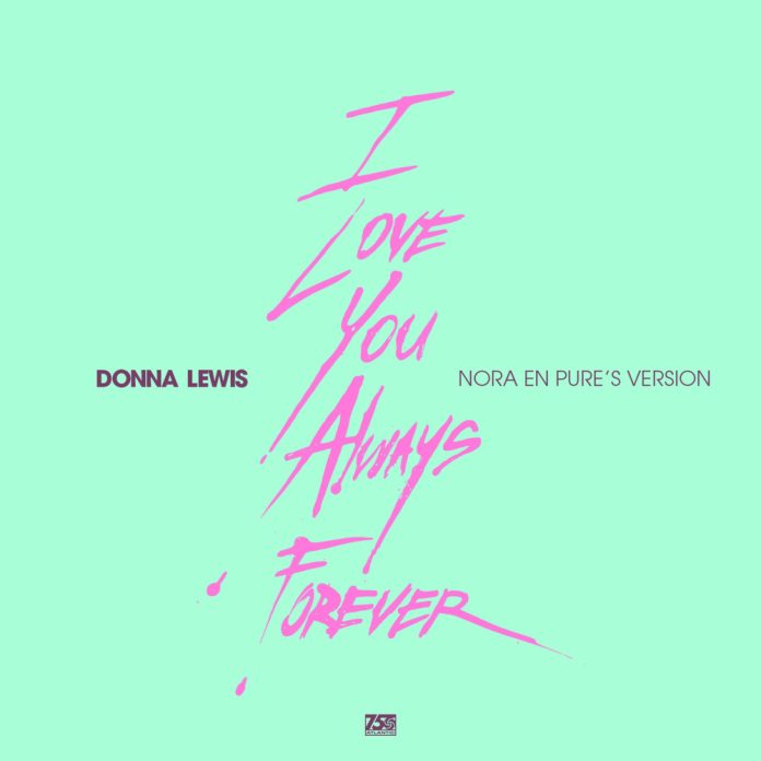 Donna Lewis, Nora En Pure – I Love You Always Forever (Nora’s Version)