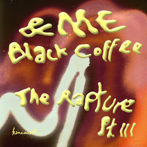 &ME And Black Coffee Join Forces For ‘The Rapture Pt.III’