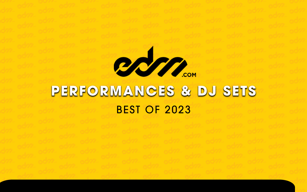 The Best DJ Sets and Electronic Music Performances of 2023