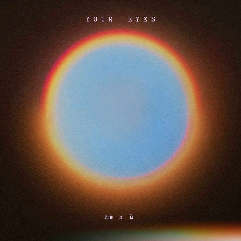 me n ü Capture Summer Romance on Blissful New Single “YOUR EYES”