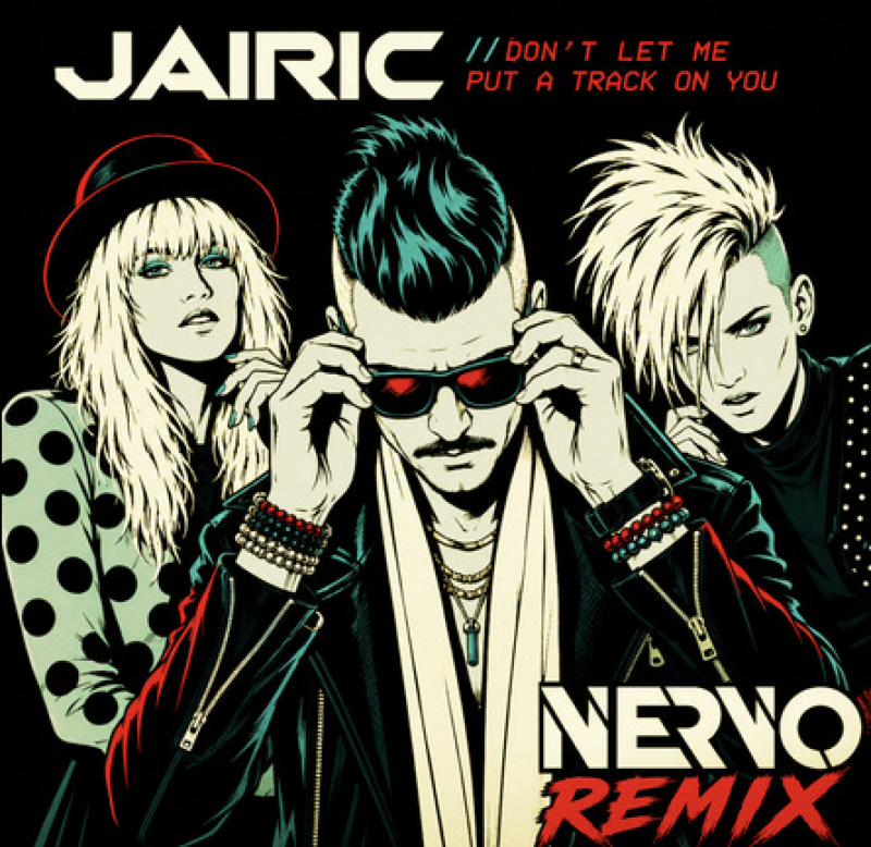 Jairic’s “Don’t Let Me Put A Track On You” Gets a High-Energy NERVO Remix